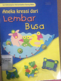 Image of Aneka Kreasi dari Lembar Busa