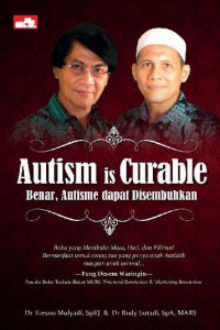 Image of Autism is Curable : Benar, Autisme dapat Disembuhkan