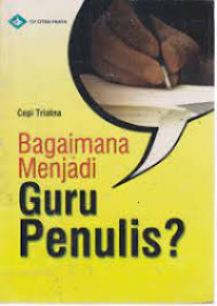 Image of Bagaimana Menjadi Guru Penulis?