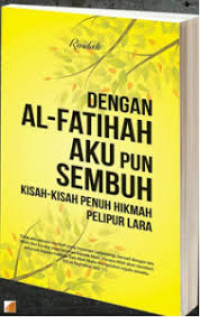 Image of Dengan Al-Fatihah Aku pun Sembuh: Kisah-kisah penuh hikmah pelipur lara
