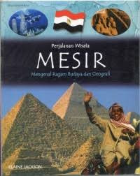 Image of Egypt = Perjalanan Wisata Mesir : Mengenal Ragam Budaya dan Geografi