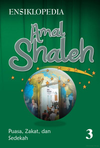 Image of Ensiklopedia Amal Shaleh: Puasa, Zakat, dan Sedekah