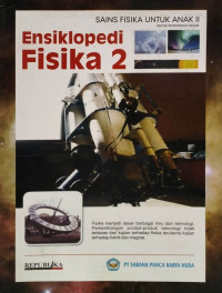 Image of Ensiklopedia Fisika 2: Sains Fisika untuk Anak II