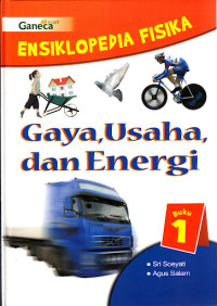 Image of Ensiklopedia Fisika : Gaya, Usaha, dan Energi
