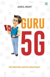 Image of Guru 5G : Kok Masih Mau Jadi Guru Biasa-Biasa?