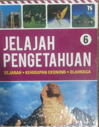 Image of Jelajah Pengetahuan 6: Sejarah, Kehidupan, Ekonomi, Olahraga