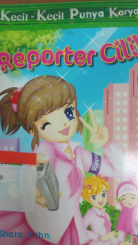 Image of Kecil-Kecil Punya Karya : Reporter Cilik