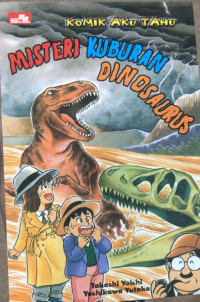 Image of Komik Aku Tahu : Misteri Kuburan Dinosaurus