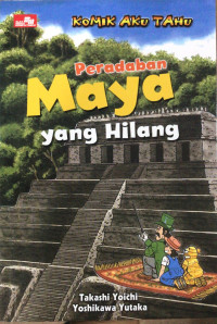 Image of Komik Aku Tahu : Peradaban Maya yang Hilang