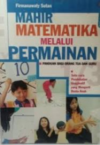 Image of Mahir Matematika Melalui Permainan (Panduan bagi Orangtua dan Guru)