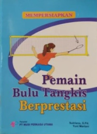 Image of Mempersiapkan Pemain Bulu Tangkis Berprestasi
