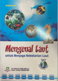 Image of Mengenal Laut: Untuk Menjaga Kelestarian Laut Seri 1