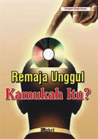 Image of Remaja Unggul: Kamukah Itu?