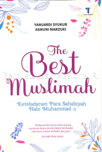 Image of The Best Muslimah : Keteladanan Para Sahabiyah Nabi Muhammad